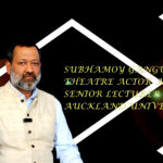 Subhamoy Ganguly,  Theatre Actor and Senior Lecturer at  Auckland University